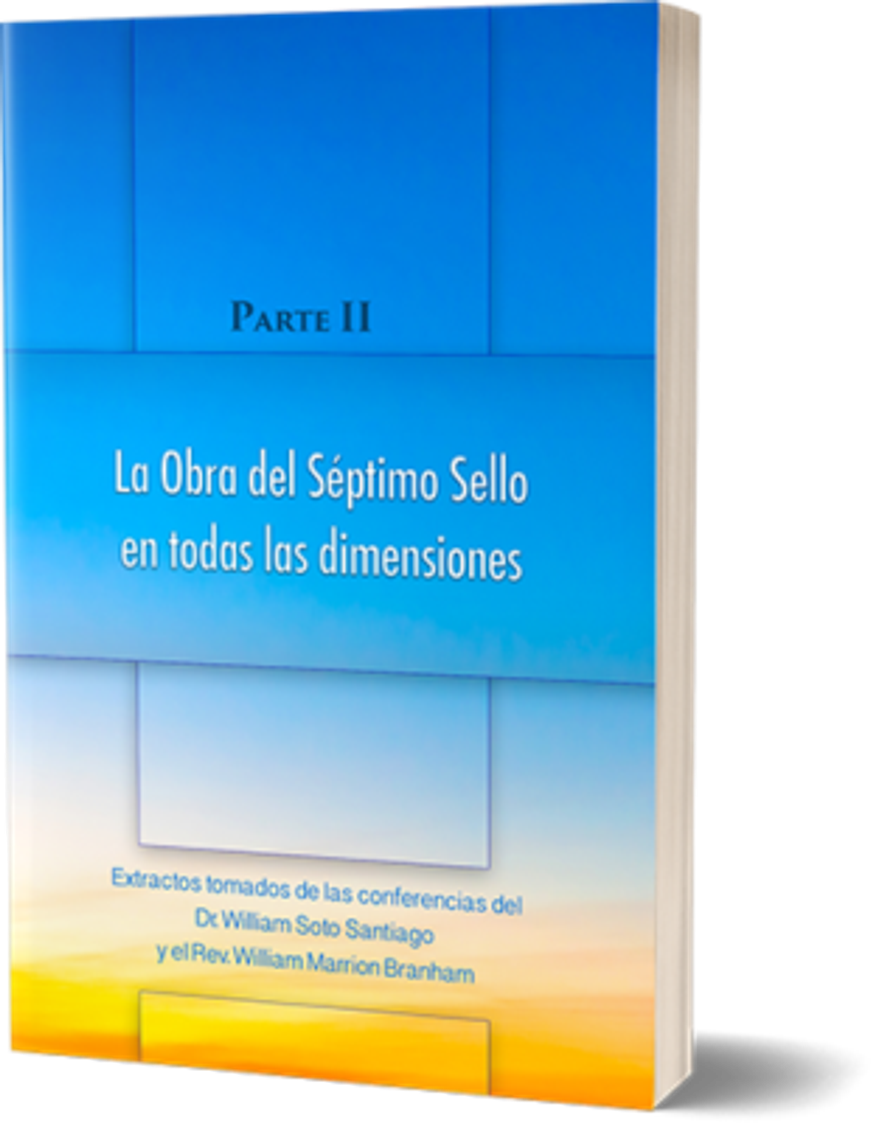 La Obra del Séptimo Sello en todas las dimensiones - Parte II 1