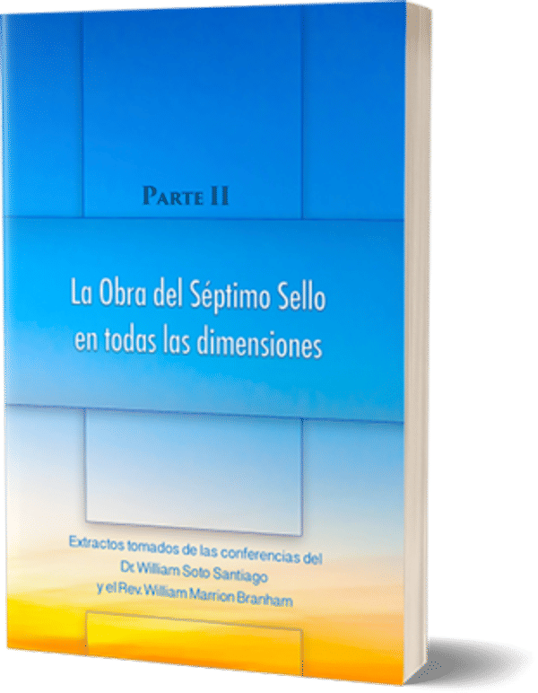La Obra del Séptimo Sello en todas las dimensiones - Parte II