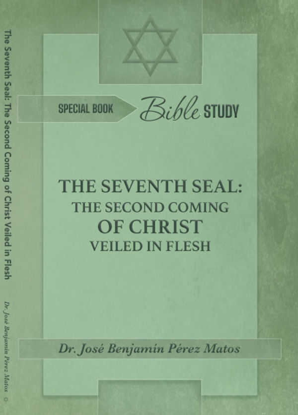 The Seventh Seal: The Second Coming of Christ veiled in flesh
