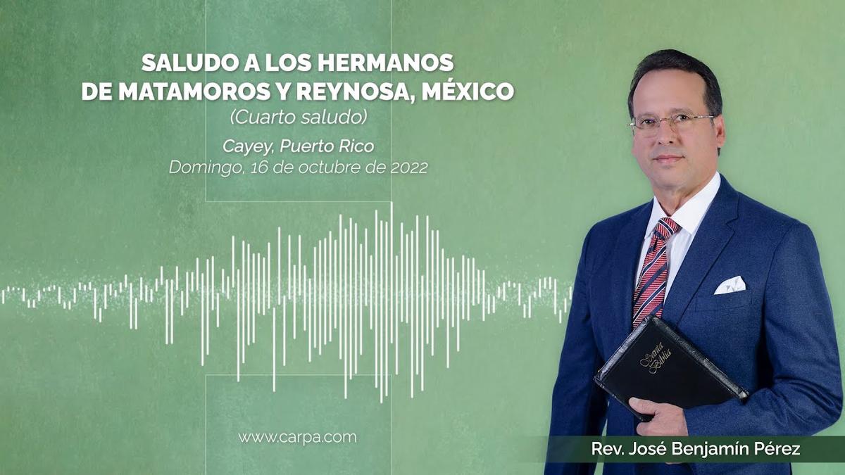 Greeting to the brethren of Matamoros and Reynosa, Mexico