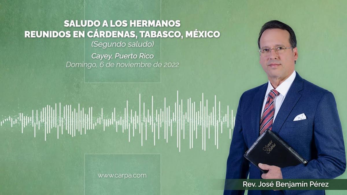 Greetings to the brethren gathered in Cardenas, Tabasco, Mexico