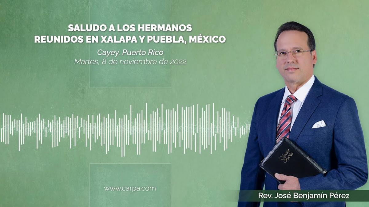 Greetings to the brethren gathered in Xalapa and Puebla, Mexico