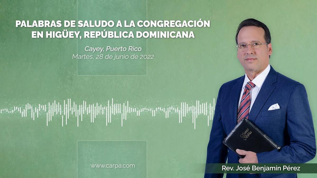 Words of greeting to the congregation in Higüey, Dominican Republic