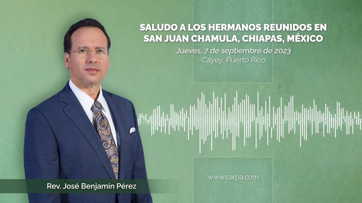 Greeting to the brethren gathered in San Juan Chamula, Chiapas, Mexico