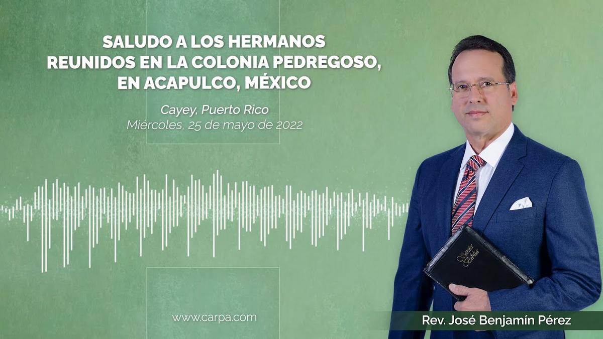 Greetings to the brethren gathered in the Pedregoso colony, in Acapulco, Mexico