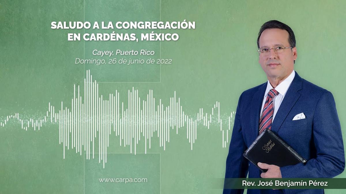 Words of Greeting to the Congregation in Cardenas, Mexico