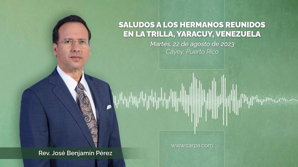 Greetings to the brethren gathered in La Trilla, Yaracuy, Venezuela