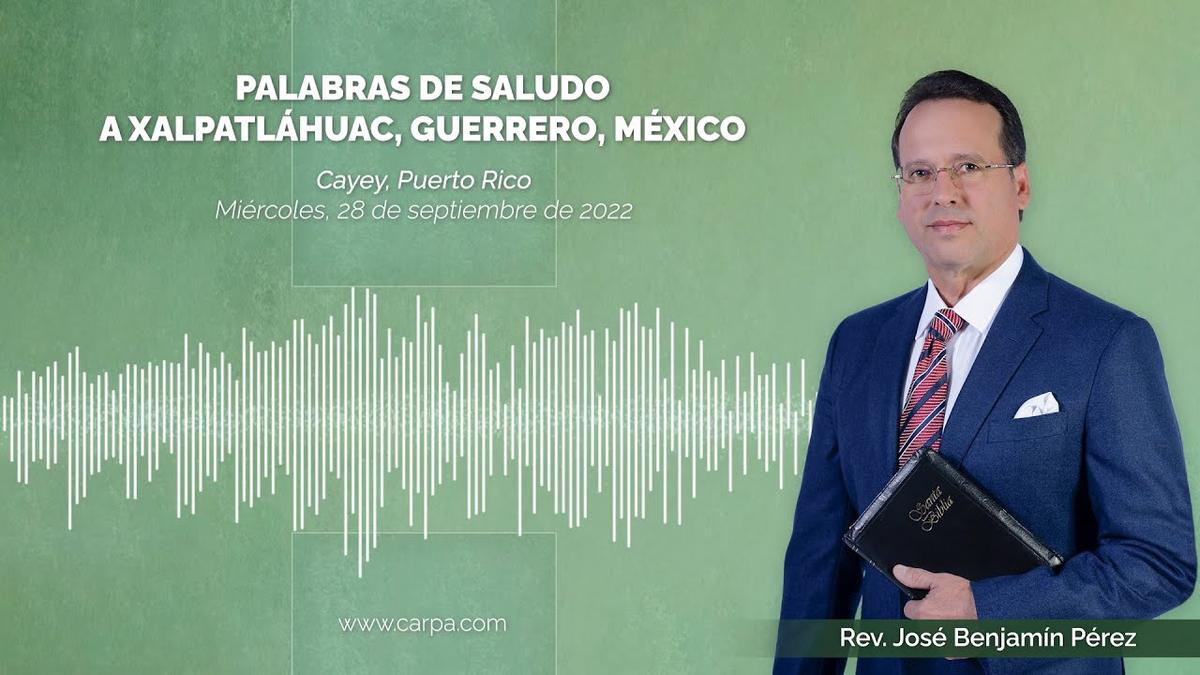 Words of greeting to Xalpatlahuac, Guerrero, Mexico